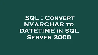 SQL Convert NVARCHAR to DATETIME in SQL Server 2008