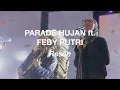 Download Lagu Parade Hujan Ft. Feby Putri - Resah (Live @JakartaFair 2023)