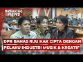 Download Lagu BREAKING NEWS - DPR RI Bahas RUU Hak Cipta Bersama Armand Maulana, Piyu hingga Ariel
