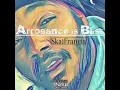 Arrogance Is Bliss = Confidence Is Key