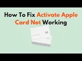 Fix Activate Apple Card Not Working - Activation Error App Verification Troubleshooting Guide