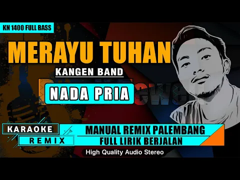Download MP3 KARAOKE REMIX MERAYU TUHAN - NADA PRIA