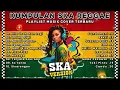 Download Lagu Kumpulan Musik Cover SKA REGGAE Terbaru 2025 🎧🔥 Lesung Pipi | Kita Usahakan Lagi | Nan Ko Paham ||