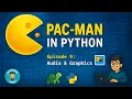 Custom Graphics Sound Effects Pac-Man in Python - Ep 9 Beginner Tutorial Series