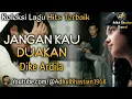 Download Lagu Lagu lawas yang paling banyak dicari ][ Jangan Kau Duakan ~ Dike Ardila ][ Lagu hits terbaik
