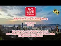 LIVE Hong Kong s ONLY LIVE camera from The Peak with Relaxing Music BGM