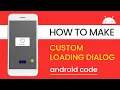 How to Make Custom Progress Bar Dialog in Android Studio ProgressBar ARC Loader androidCODE