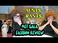 AUNTS REVIEW MET GALA FASHION pt 2