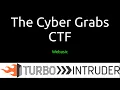 The Cyber Grabs CTF Webasic Use of Turbo Intruder