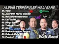Download Lagu Album Wali Band Terpopuler 2000an | Band Melayu Terbaik | Lagu Melayu Terpopuler 2000an