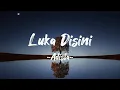 Download Lagu Adista - Luka Disini | Lyric Video Cover