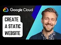 How to Create a Static Website on Google Cloud Platform Step-by-Step Guide 2025