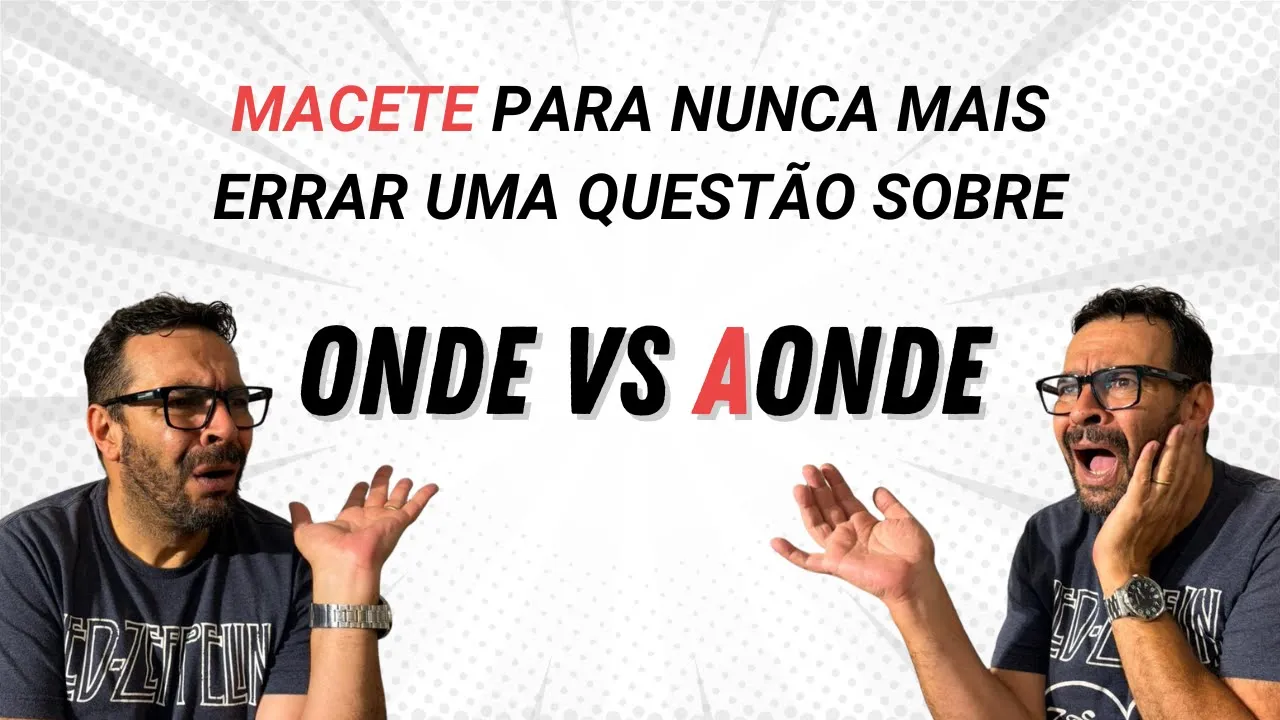 Onde vs Aonde - Nunca mais erre em concurso público!