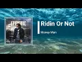 Money Man - Ridin Or Not (Lyrics)