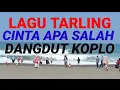 Download Lagu LAGU TARLING CINTA APA SALAH DANGDUT KOPLO