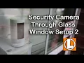 Security Camera Behind Glass Window Setup Updated - Wyze EZVIZ Ring Eufy Litom Solar Light