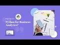 Why use Python for Business Analytics Benefits of Python for Business Analytics PixelCrayons