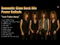 Download Lagu Love Fades Away 💖 | Romantic Glam Rock 80s Power Ballads Full Album