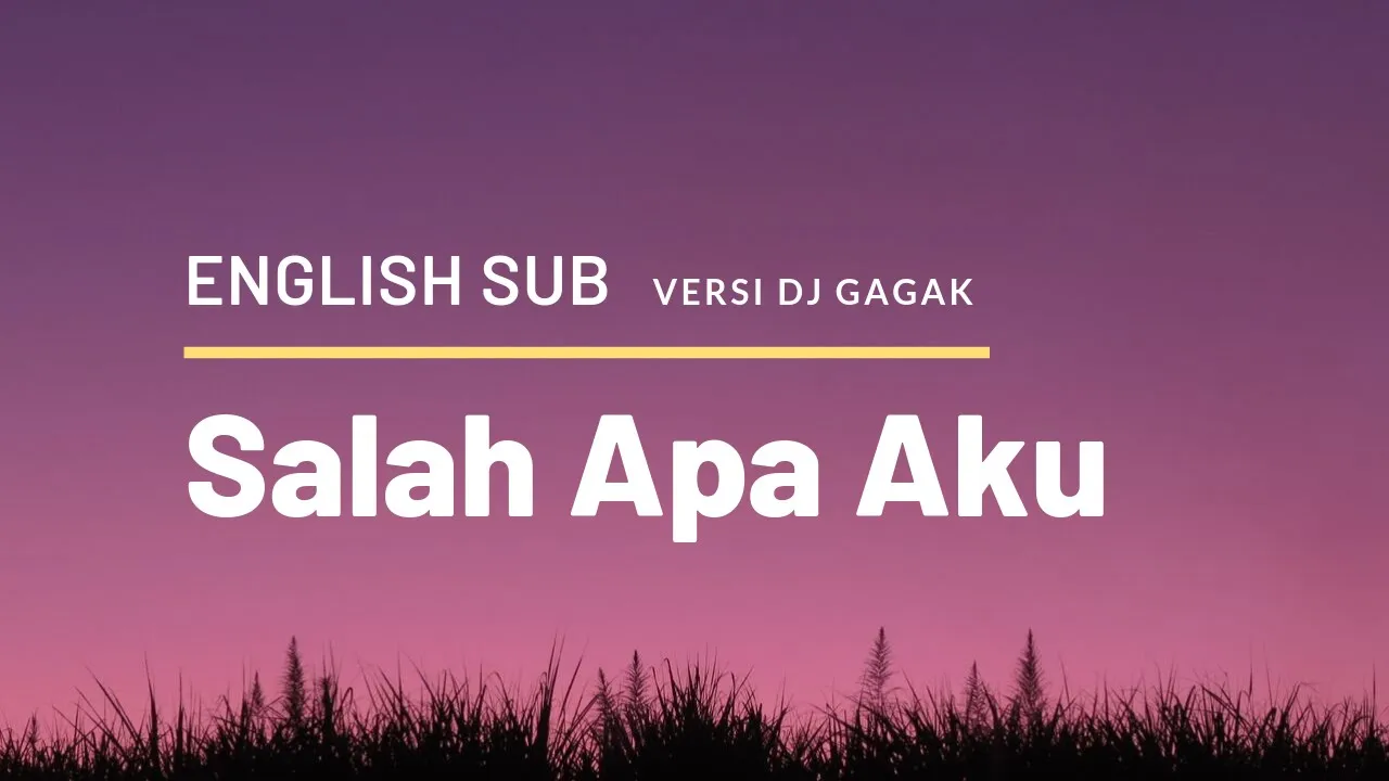 (Lyrics + English Translation ) Salah Apa ( Entah Apa Yang Merasukimu Version Dj Gagak)