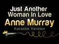 Download Lagu Anne Murray - Just Another Woman In Love (Karaoke Version)