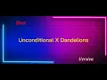 Download Lagu Unconditional X Dandelions (SlowVersion)