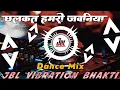 Download Lagu Chhalakata Hamro Jawaniya A Raja Dj Remix Song || Dance Mix || Old Bhojpuri Dj Song || Remix Dj Anj