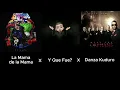 La Mama de la Mama x Y Que Fue x Danza Kuduro (Mashup by Dondo)