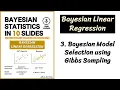 Bayesian Linear Regression 3 Bayesian Model Selection using Gibbs Sampler