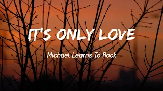 Download Vietsub - Lyrics| It's Only Love - Michael Learns To Rock MP3