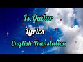 Download Lagu Is Qadar(Lyrics)English Translation  | Darshan Raval ,Tulsi Kumar | Sachet-Parampara |