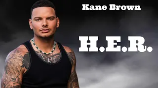 kane brown h e r blessed u0026 free lyrics 