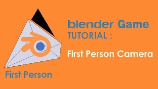 Blender Game Tutorial - First Person Camera No Python