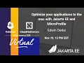 Optimize your applications to the max with Jakarta EE MicroProfile Jakarta EE KubeCon NA 2020