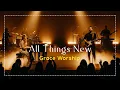 All Things New | Grace Worship (Cinematic Worship | Inspired by Hillsong \u0026 Bethel Music)