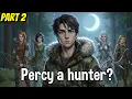What if Percy Jackson was a Hunter of Artemis Part 2