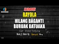Download Lagu KARAOKE HILANG BAGANTI BURUAK BATUKA (apo nan di tanam itu nan dituai) RAYOLA