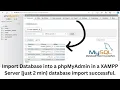 Importing MySQL Databases and tables using phpMyAdmin in a XAMPP server import SQL file in a XAMPP