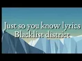 Lagu Just so you know lyrics (Blacklite District)