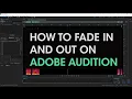 How to Fade In And Fade Out on Adobe Audition Quick Guide