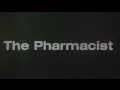 The Pharmacist Trailer