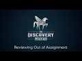 How to Review Out of Assignment in Reveal with The Discovery Experts
