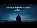 Lagu last child-(bernafas tanpamu) sad vibes 🎧💤