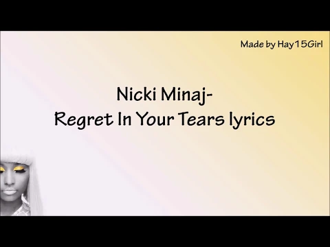 Download MP3 Nicki Minaj- Regret In Your Tears lyrics