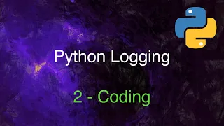 Python Logging Demystified Part 2 - Coding