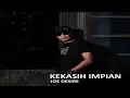 Download Lagu JOE DESIRE - KEKASIH IMPIAN - OFFICIAL LYRIC VIDEO