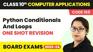 Python Conditionals and Loops - One Shot Revision Class 10 Computer Applications Ch 9 CBSE 2024