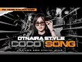 Download Lagu DJ COCO SONG V2 STYLE OTNAIRA COCOK BUAT JOGET ENAK POL ANDALAN TIONGKOK GENK