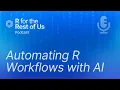 Automating R Workflows with AI
