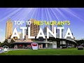 Top 10 Must-Try Restaurants In Atlanta GA 2025 - A Foodie s Guide