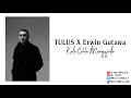 Download Lagu TULUS X ERWIN GUTAWA - KALA CINTA MENGGODA (Lyric)